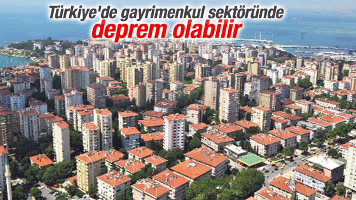 Türkiye'de gayrimenkul sektöründe deprem olabilir