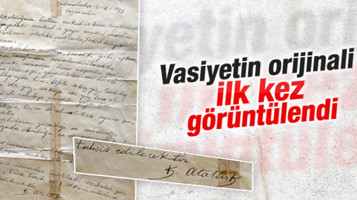 Atatürk'ün vasiyetnamesinin orijinali görüntülendi