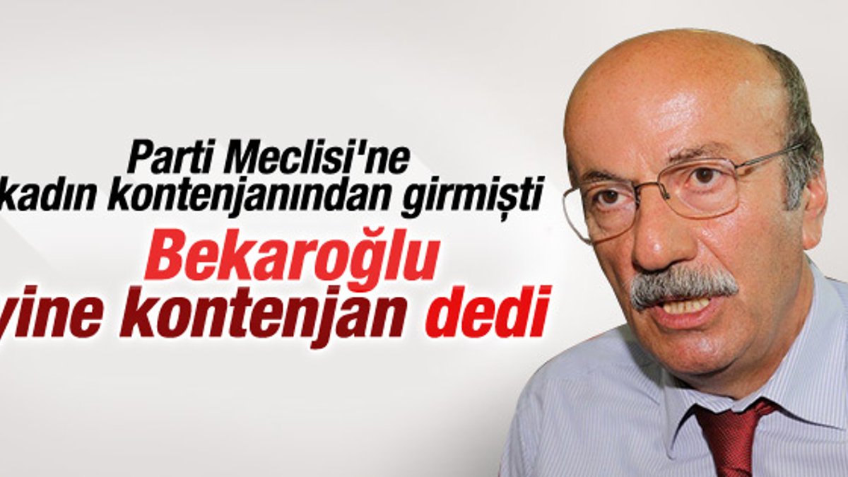 Mehmet Bekaroğlu yine kontenjandan aday