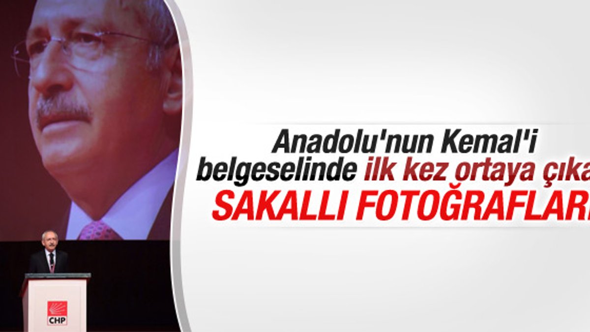 Kılıçdaroğlu'nun sakallı fotoğrafları