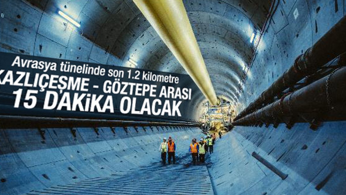 Avrasya Tüneli inşaatında son durum