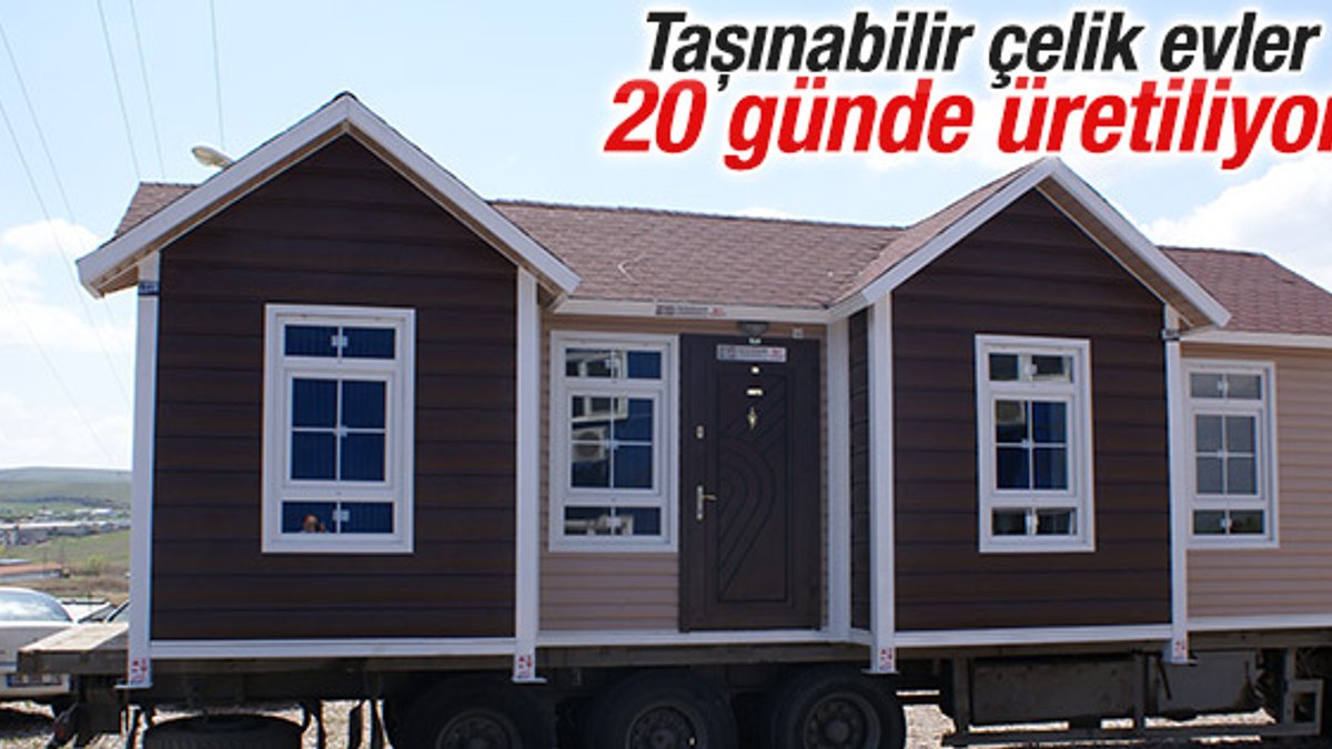 Taşınabilir çelik evler 20 günde üretiliyor