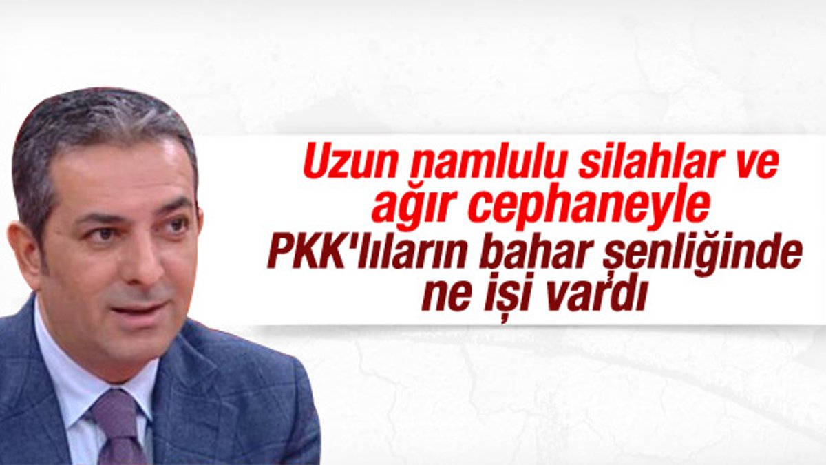 Akif Beki soruyor: PKK'lıların şenlikte ne işi vardı