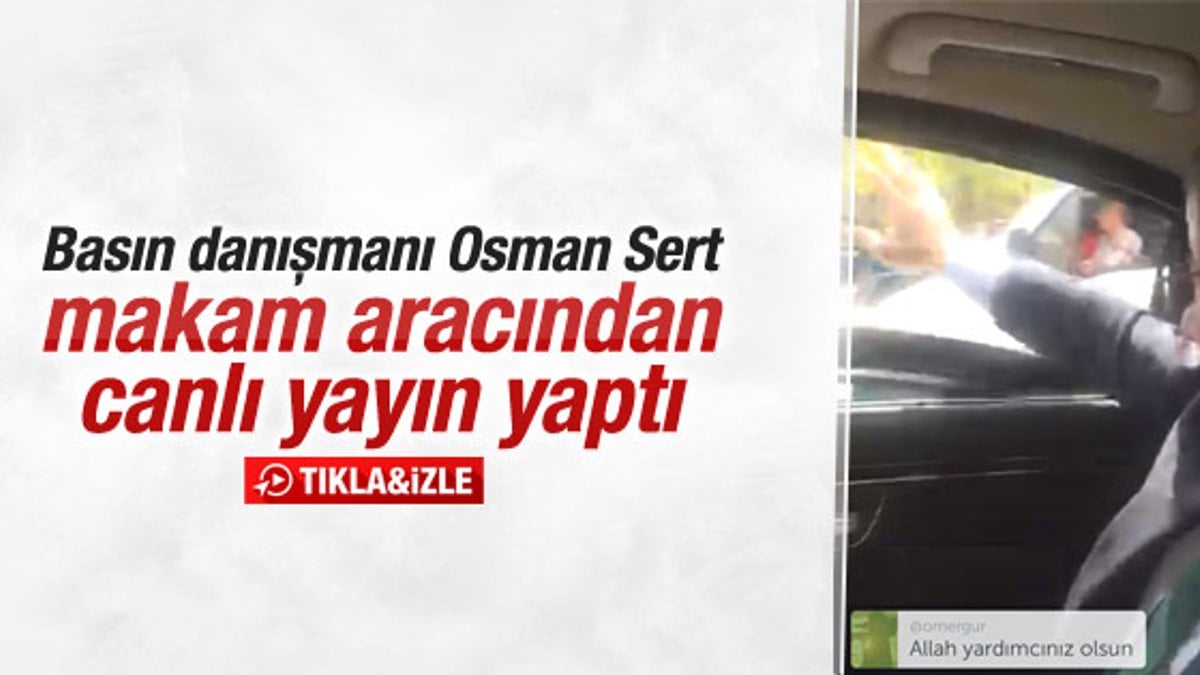 Osman Sert Davutoğlu'nun aracından canlı yayın yaptı