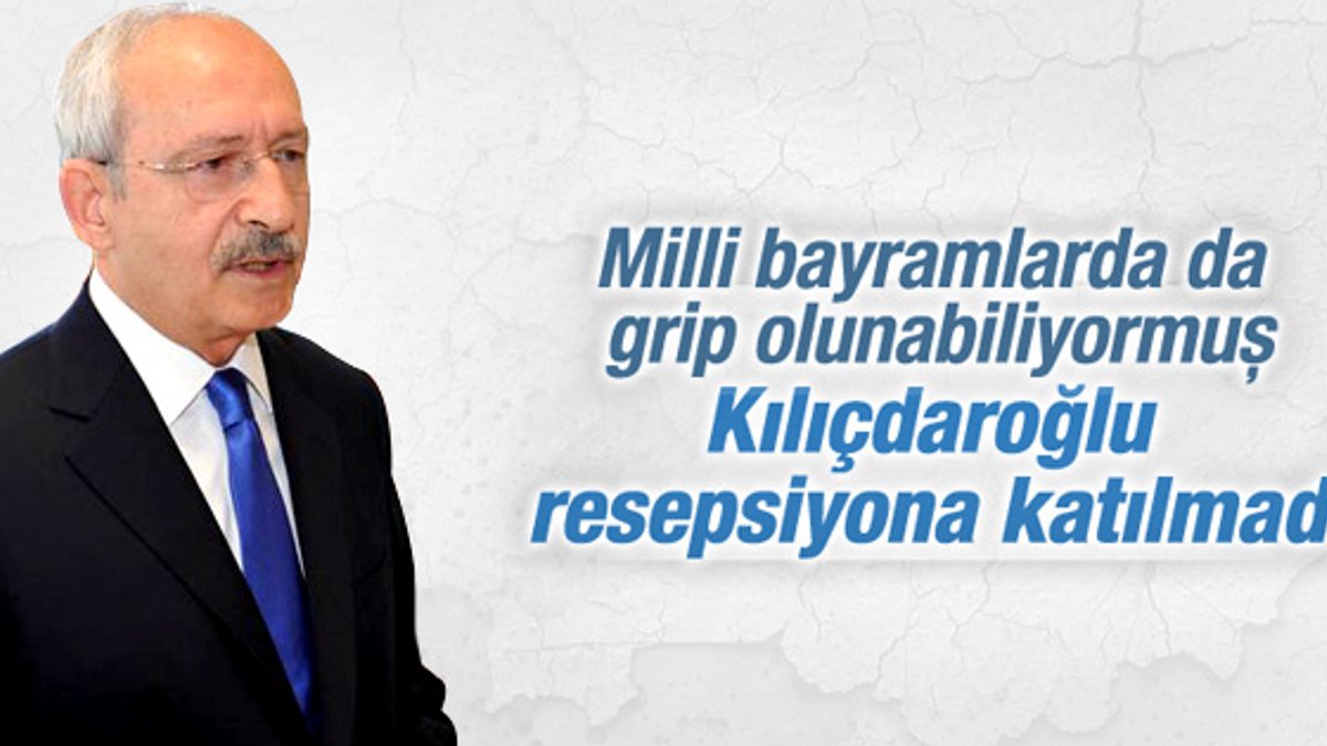 Kılıçdaroğlu 23 Nisan resepsiyonuna katılamadı