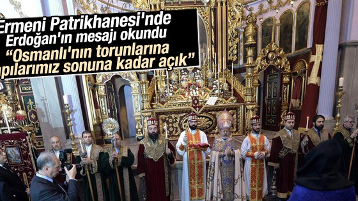Erdoğan'dan Ermeni Patrikhanesi'ne 1915 mesajı