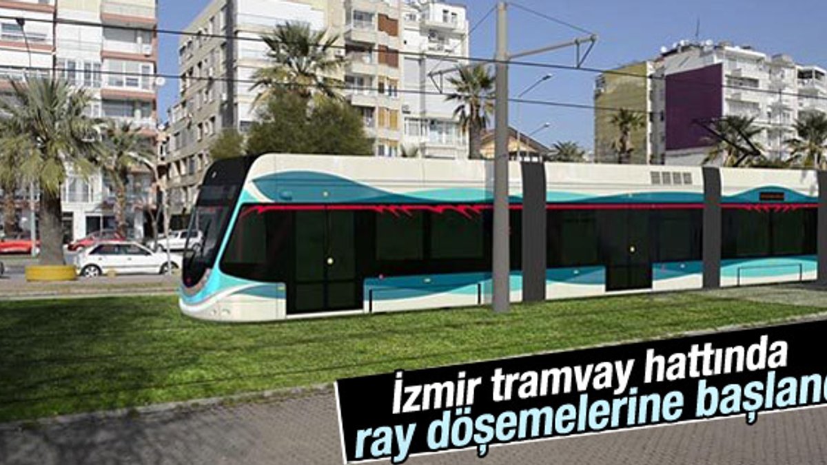İzmir tramvay hattında ray döşemelerine başlandı