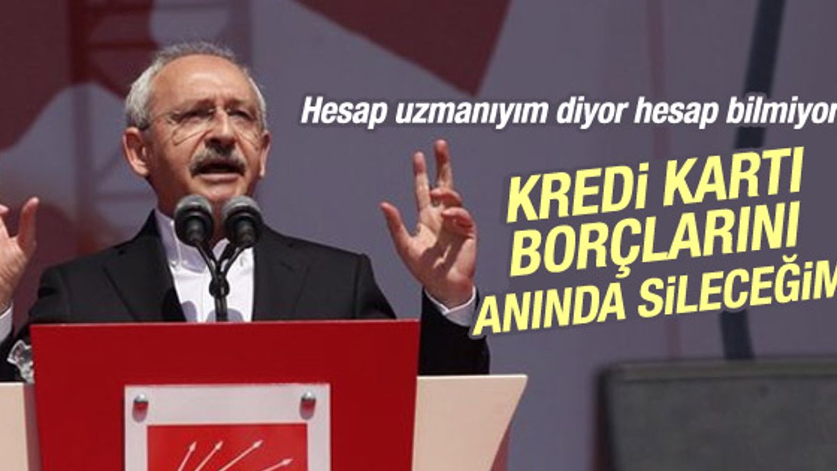 Kılıçdaroğlu'ndan kredi kartı borçlarını silme vaadi