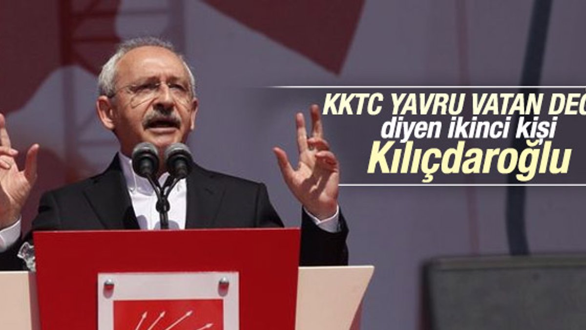 Kemal Kılıçdaroğlu KKTC ile ilgili konuştu