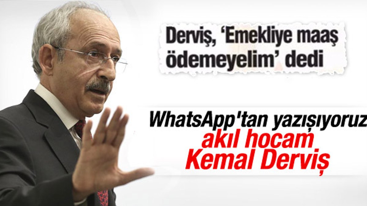 Kılıçdaroğlu Kemal Derviş'le sürekli mesajlaşıyor