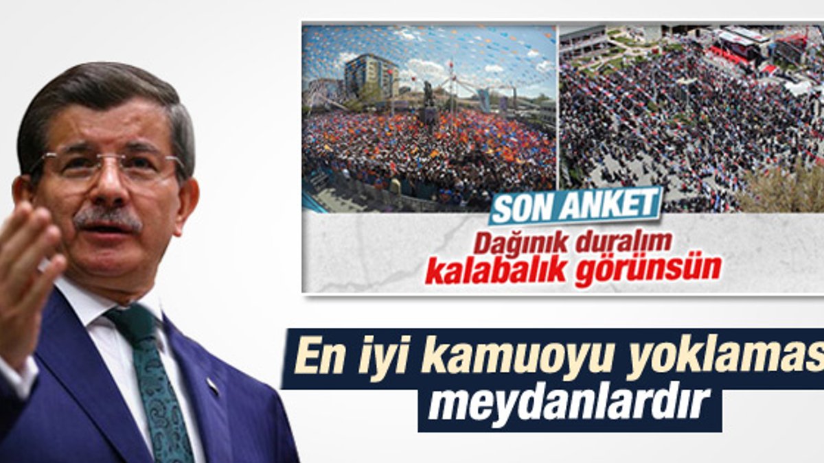 Ahmet Davutoğlu: En iyi kamuoyu yoklaması meydanlardır