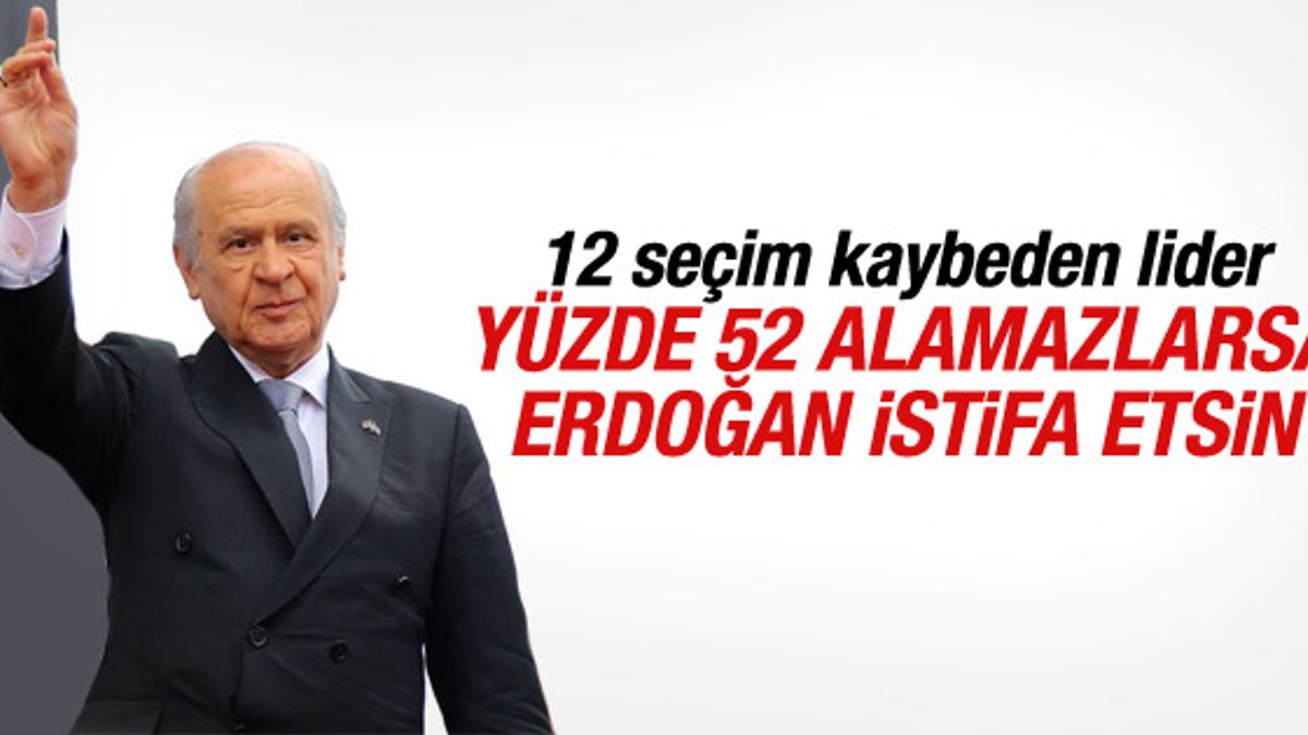 Devlet Bahçeli'den Erdoğan'a istifa çağrısı