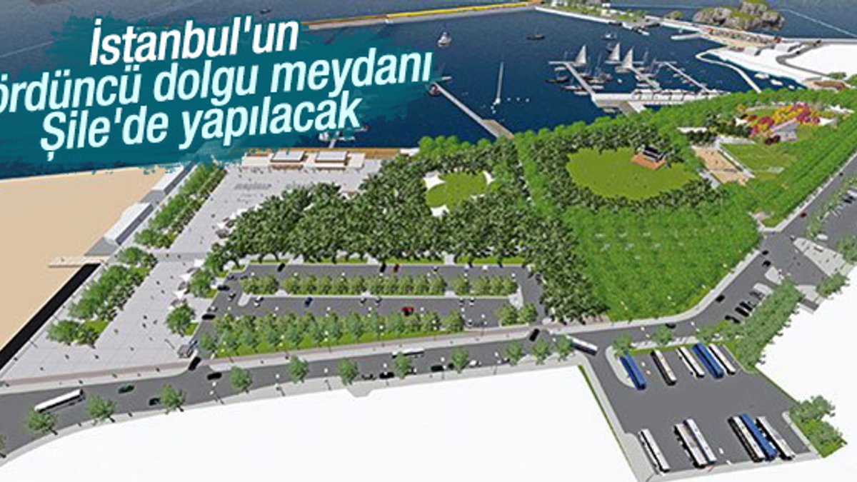 İstanbul'un yeni dolgu meydanı Şile'de yapılacak
