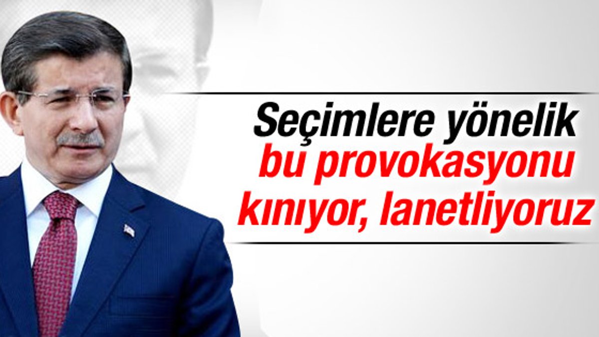 Başbakan Davutoğlu: Bu provokasyonu lanetliyoruz