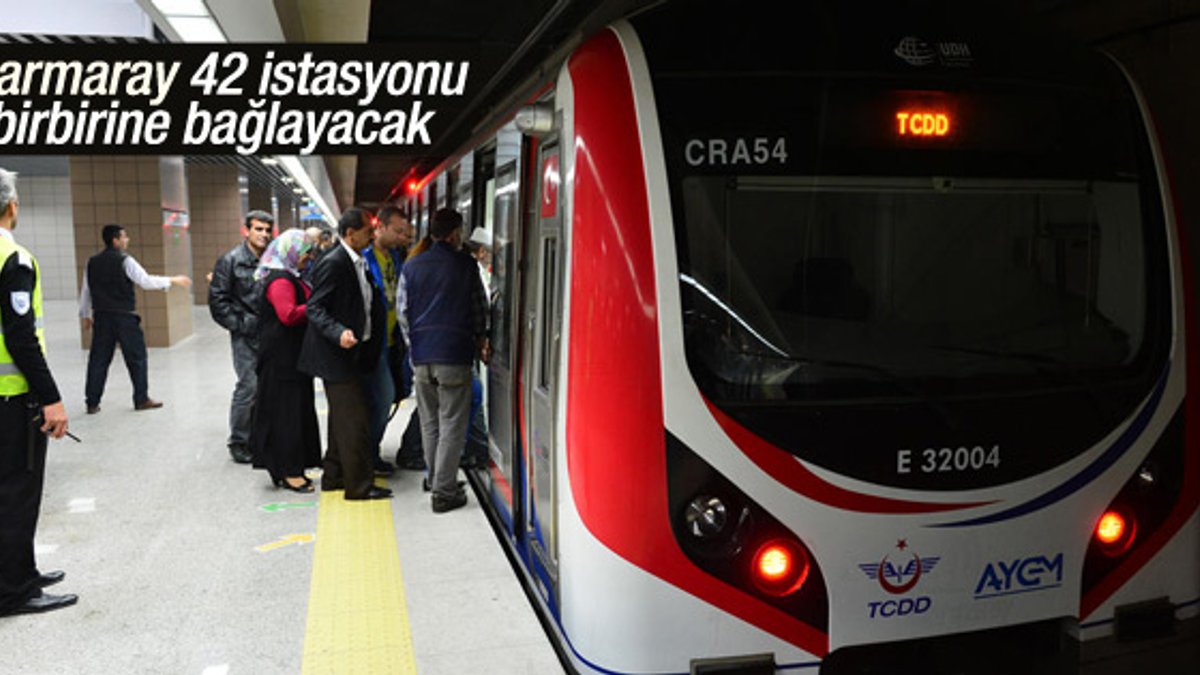 Marmaray 42 istasyonu birbirine bağlayacak
