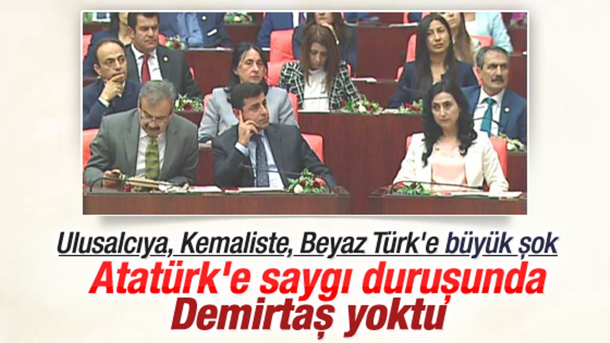 Meclis'te Atatürk'e saygı duruşunda Demirtaş yoktu