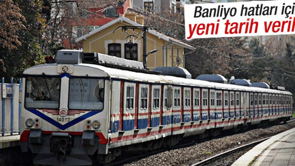 Banliyö tren hatlarının bitiş tarihi açıklandı