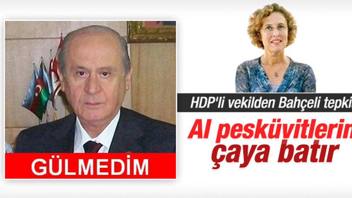 HDP'li vekilden Bahçeli'ye püskevitli tepki