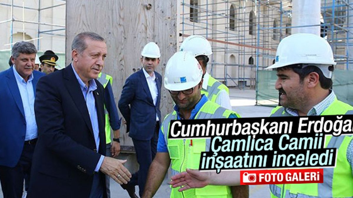 Cumhurbaşkanı Erdoğan Çamlıca Camii inşaatını inceledi