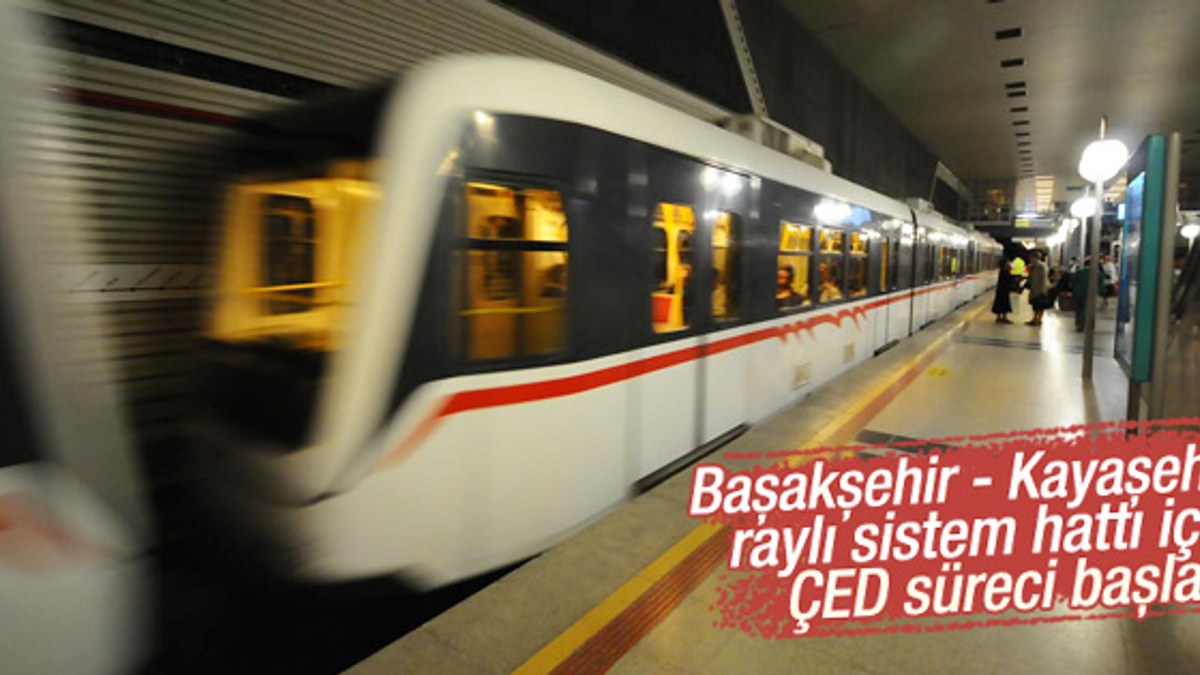 Kayaşehir-Başakşehir raylı sistem hattı hayata geçiyor