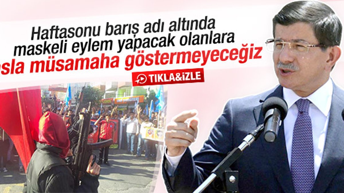 Başbakan Davutoğlu: Maskeliler gerekli cezayı alacak