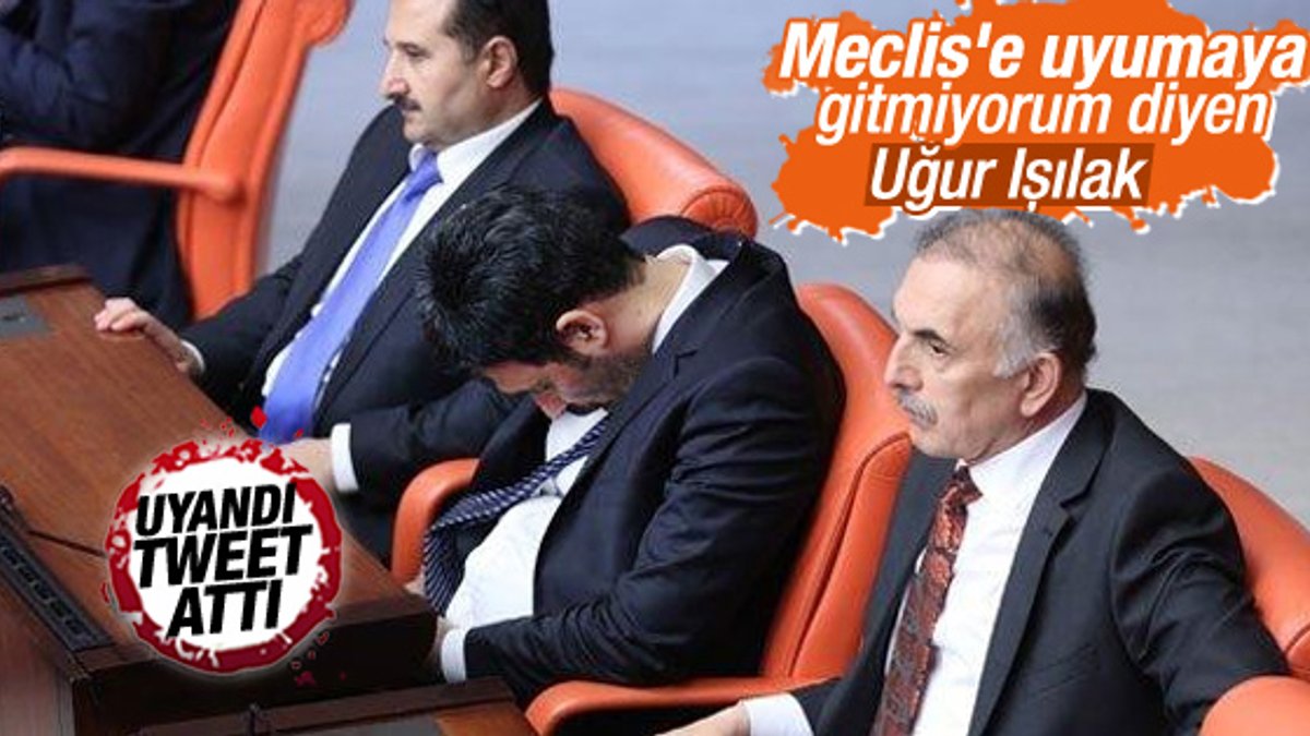 Uğur Işılak Meclis'te uyudu