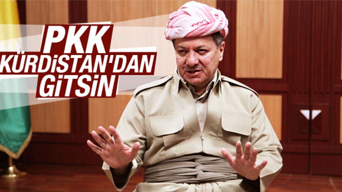 Barzani PKK'ya Kürdistan'ı terk et dedi