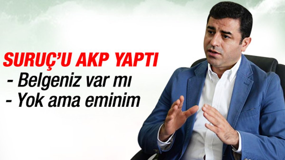Selahattin Demirtaş: Suruç'u AKP yaptı