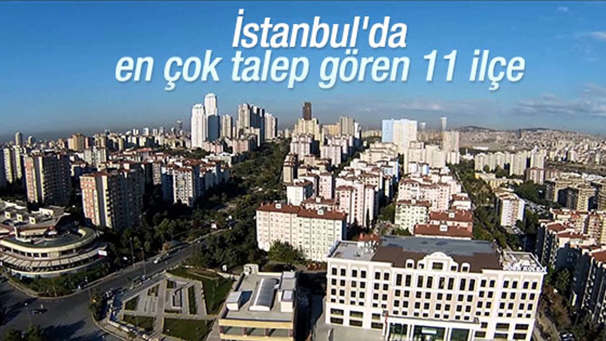 İstanbul'da marka projelerin talep gördüğü 11 ilçe