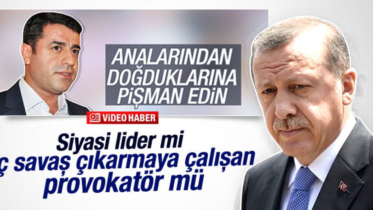 Cumhurbaşkanı Erdoğan'dan Demirtaş'a sert yanıt