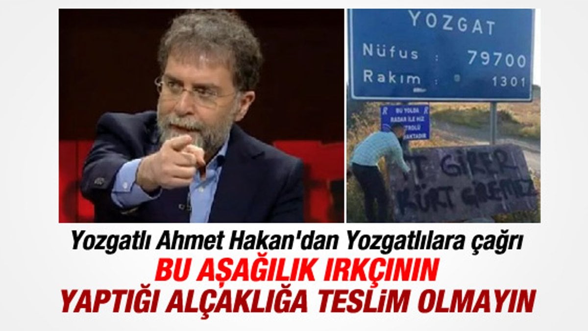 Ahmet Hakan'dan Yozgatlılara çağrı