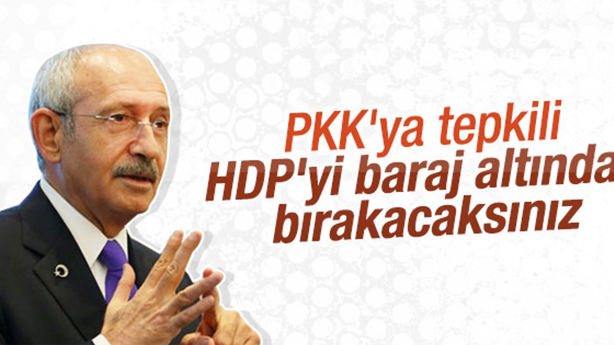 Kılıçdaroğlu'na göre PKK'nın hedefinde HDP var