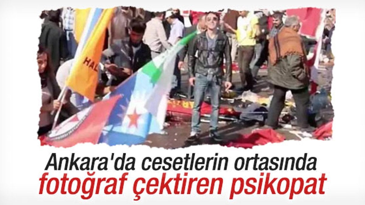 Ankara'daki katliamda gülerek poz veren adam