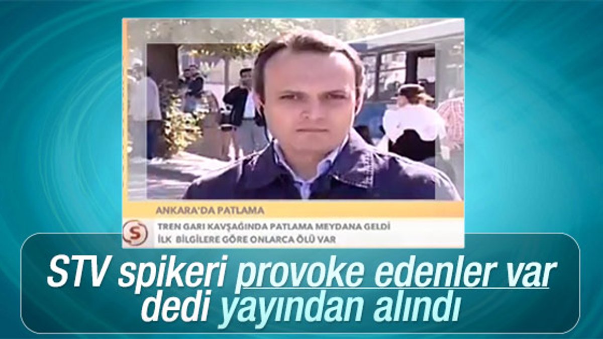 STV muhabiri provokasyon var dedi yayından alındı