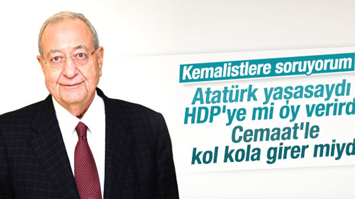Mehmet Barlas: Atatürk yaşasaydı HDP'ye mi oy verirdi