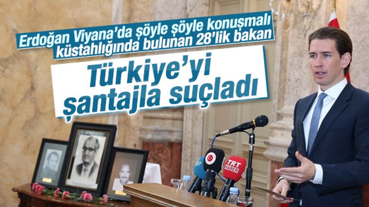 Avusturyalı bakan Kurz'dan Türkiye'ye şantaj iması