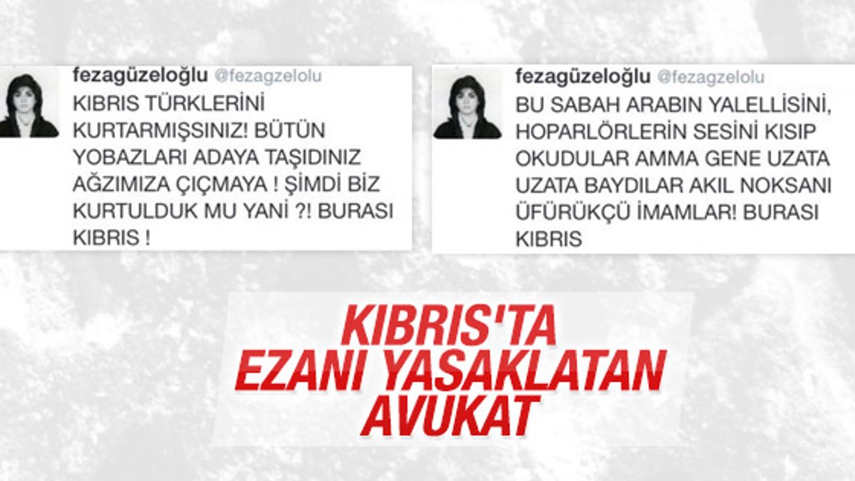 KKTC'de ezanı Feza Güzeloğlu yasaklattı