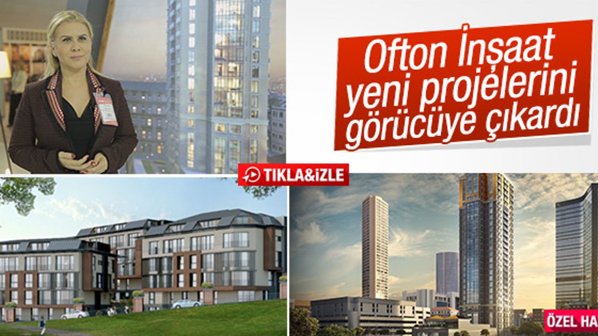 Ofton İnşaat Emlak 2015'te projelerini tanıttı