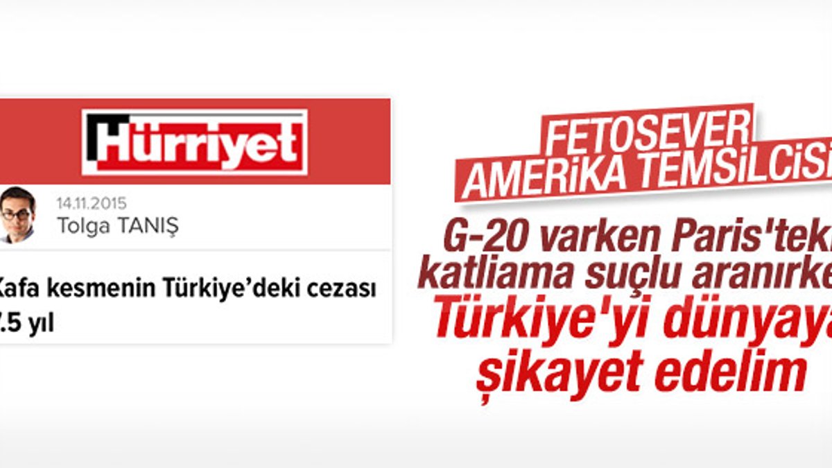 Hürriyet yazarı Türkiye'yi dünyaya şikayet etti