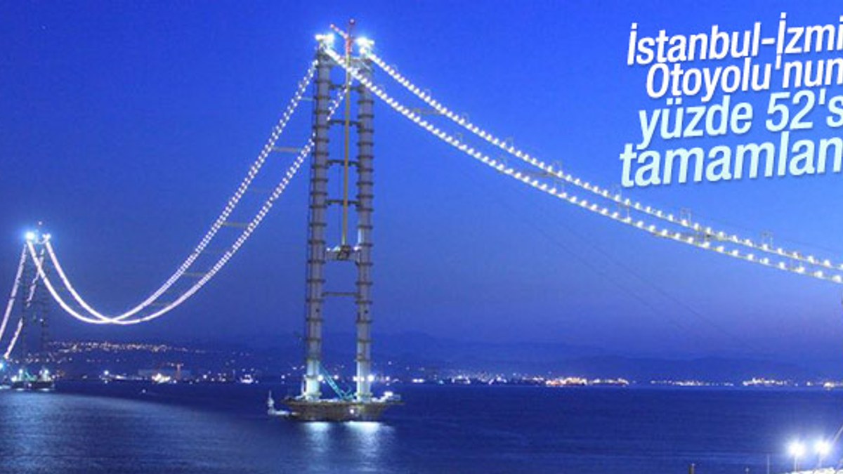 İstanbul-İzmir Otoyolu'nun yarısı tamamlandı