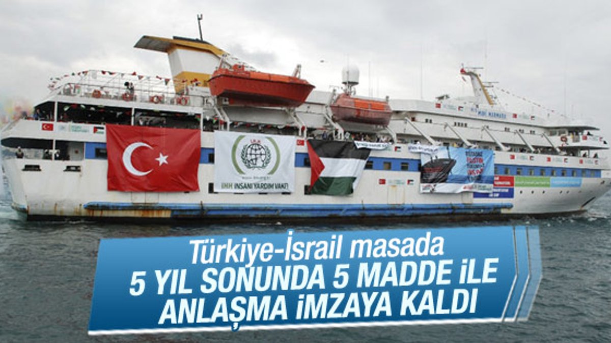Türkiye ile İsrail ön anlaşmaya vardı
