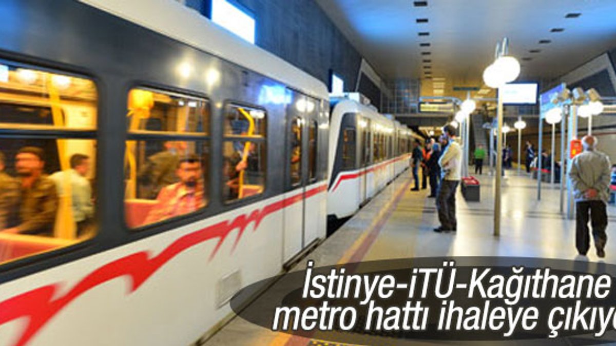İstinye-İTÜ-Kağıthane metro hattı ihaleye çıkıyor