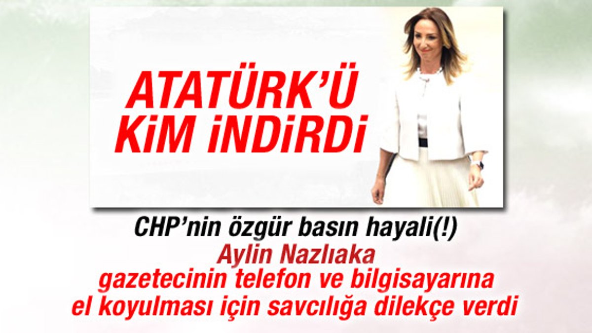 Aylin Nazlıaka'dan Atatürk haberini yapan gazeteciye dava