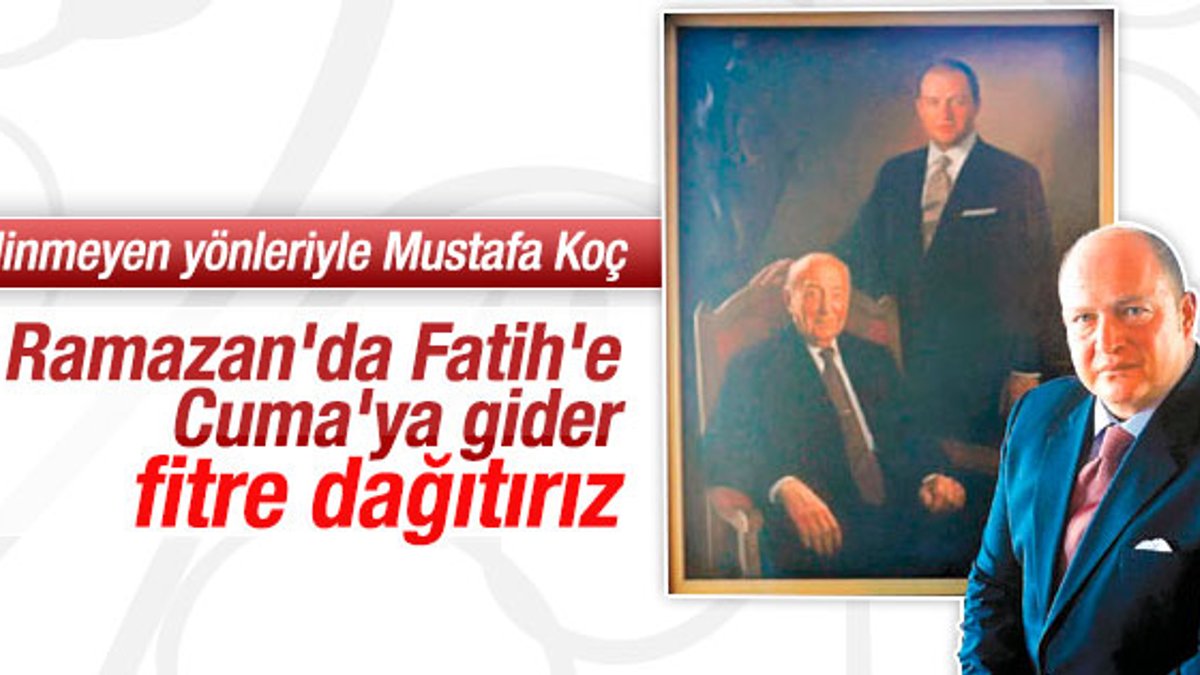 Mustafa Koç: Her Ramazan Fatih'e giderdik