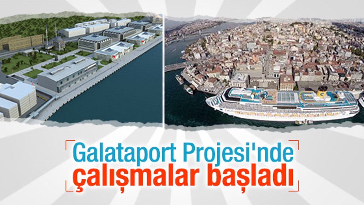 Galataport Projesi için çalışmalara başlandı