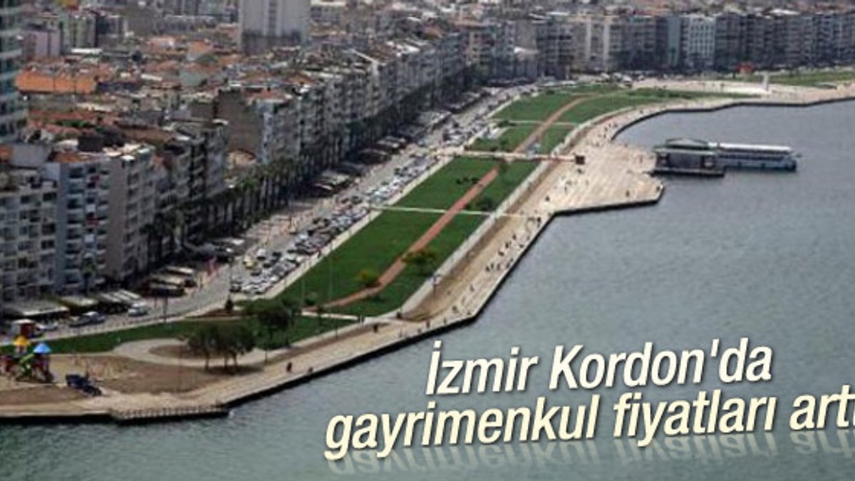 İzmir Kordon'da gayrimenkul fiyatları arttı