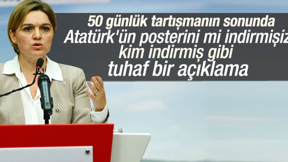 CHP Sözcüsü: Atatürk posteri indirilmedi