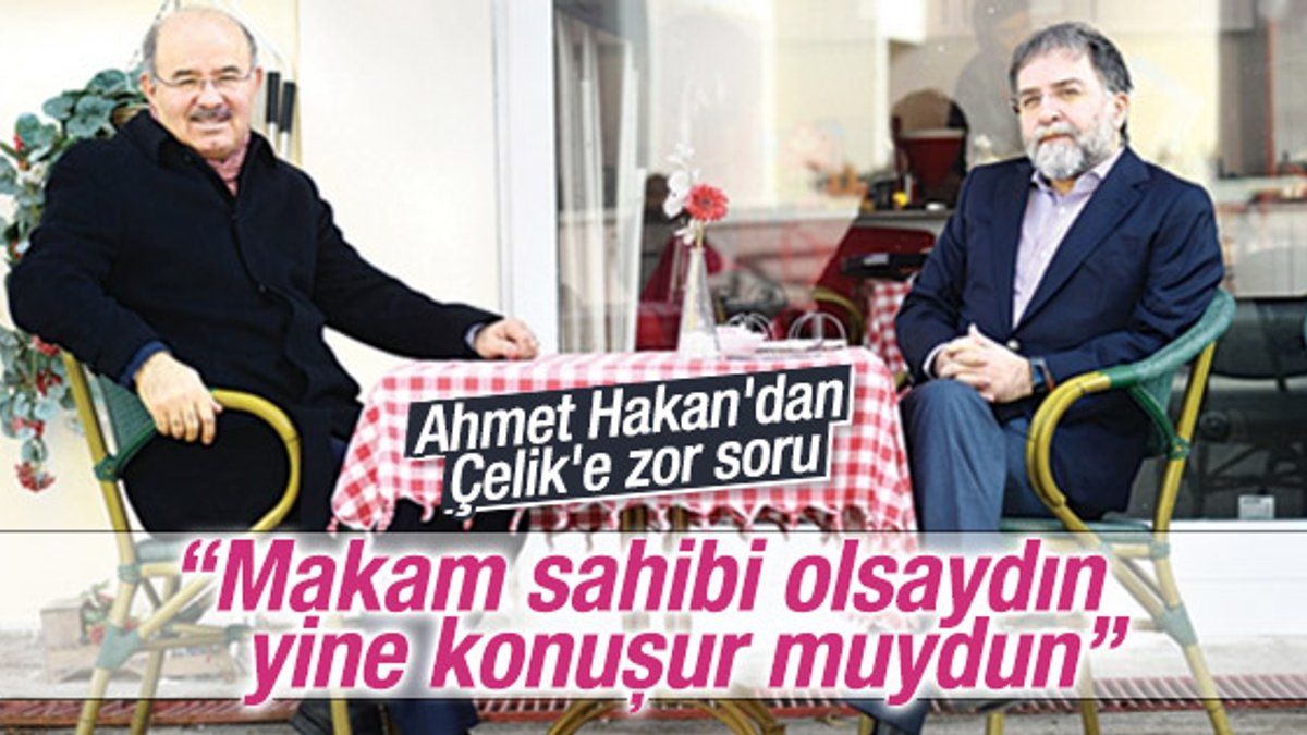 Ahmet Hakan'dan Hüseyin Çelik'e zor soru
