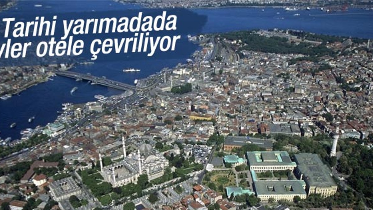 İstanbul'da tarihi evler otele dönüştürülüyor