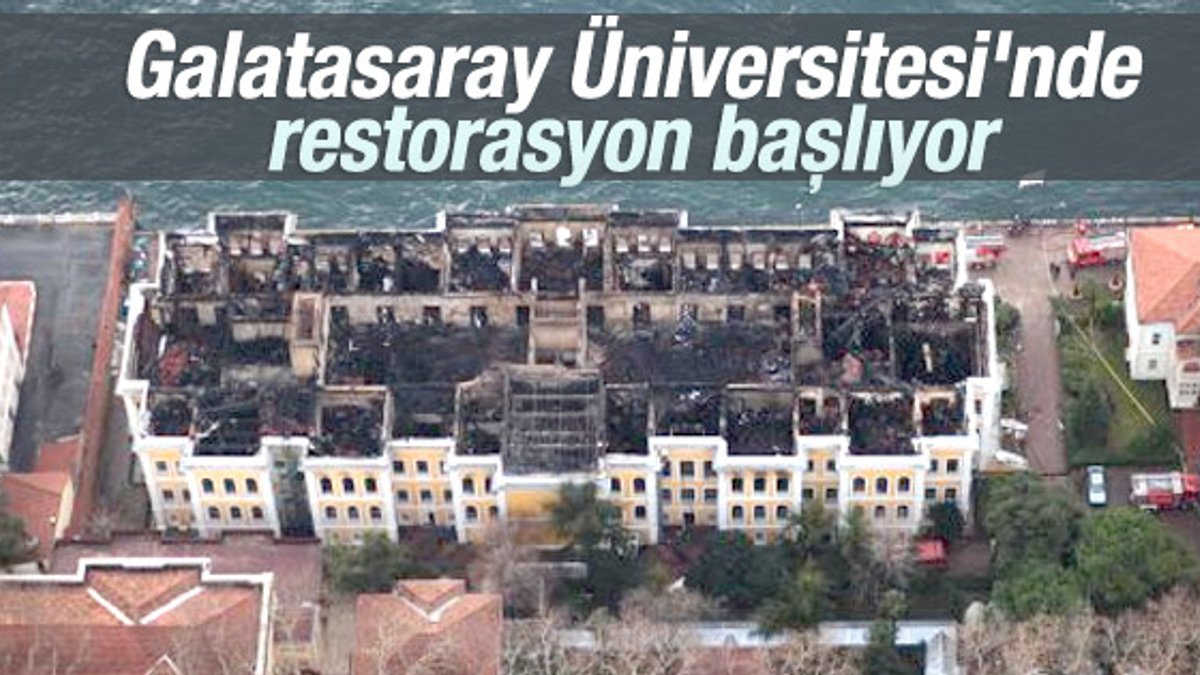 Galatasaray Üniversitesi'nin yanan çatısı restore ediliyor